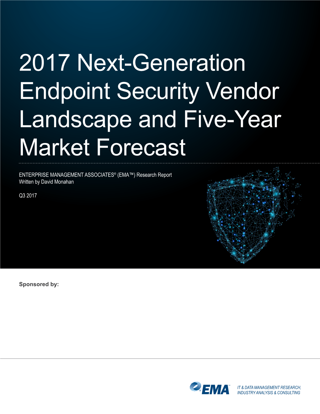 2017 Next-Generation Endpoint Security Vendor Landscape and Five-Year Market Forecast