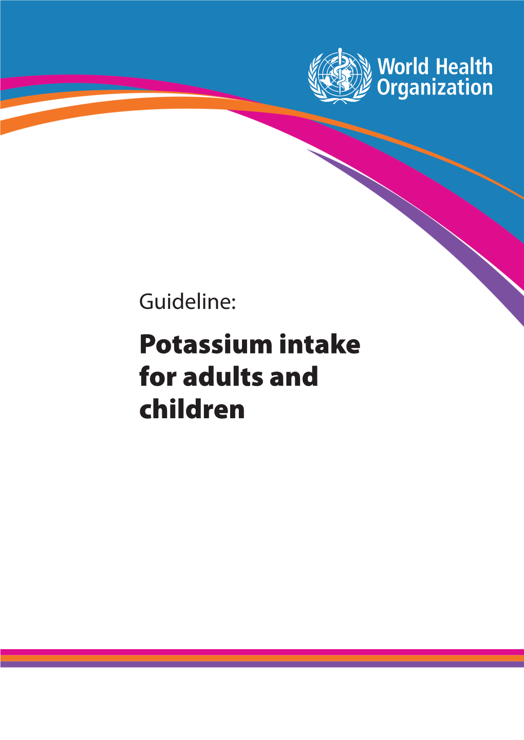 Guideline: Potassium Intake for Adults and Children. Geneva, World Health Organization (WHO), 2012