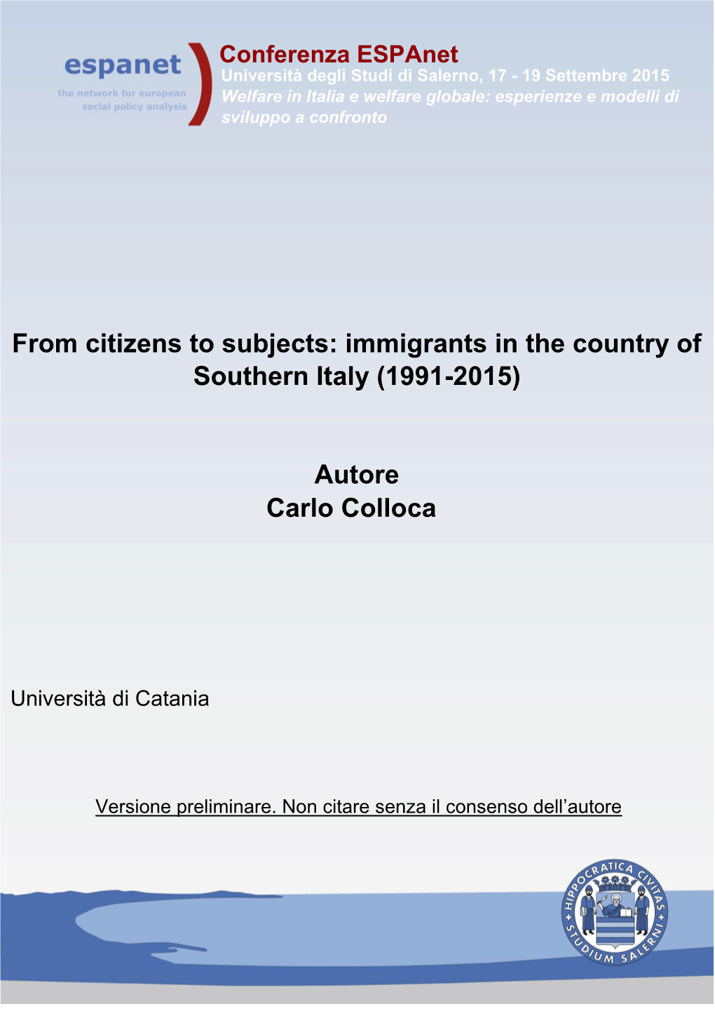 From Citizens to Subjects: Immigrants in the Country of Southern Italy (1991-2015)