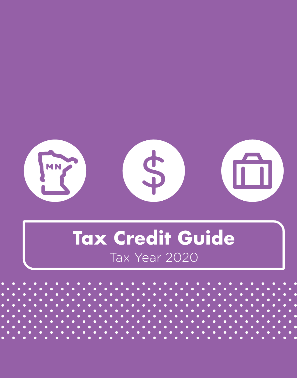 Tax Credit Guide Tax Year 2020 TABLE of CONTENTS INTRODUCTION