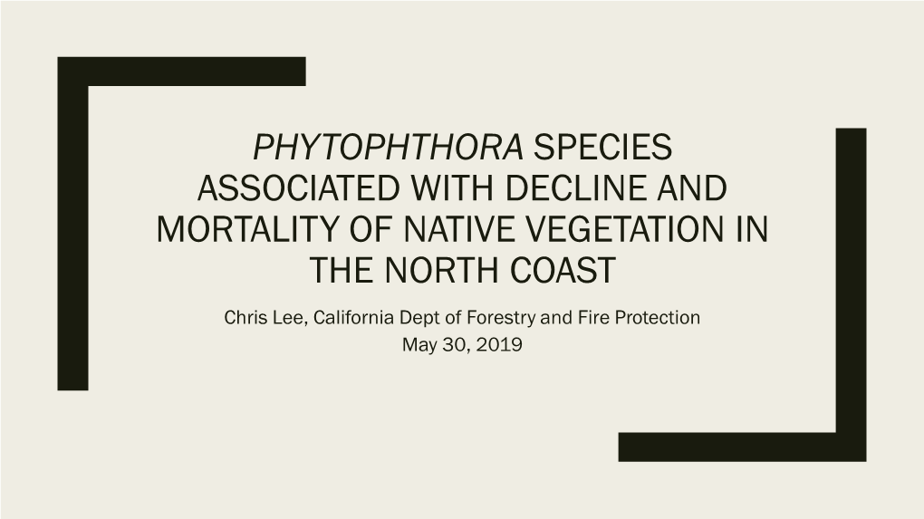 Phytophthora Species Associated with Decline and Mortality of Native