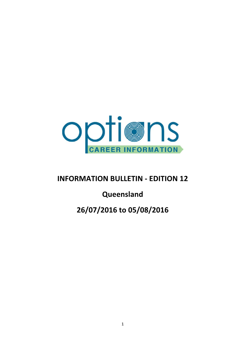 INFORMATION BULLETIN -‐ EDITION 12 Queensland 26/07/2016 to 05