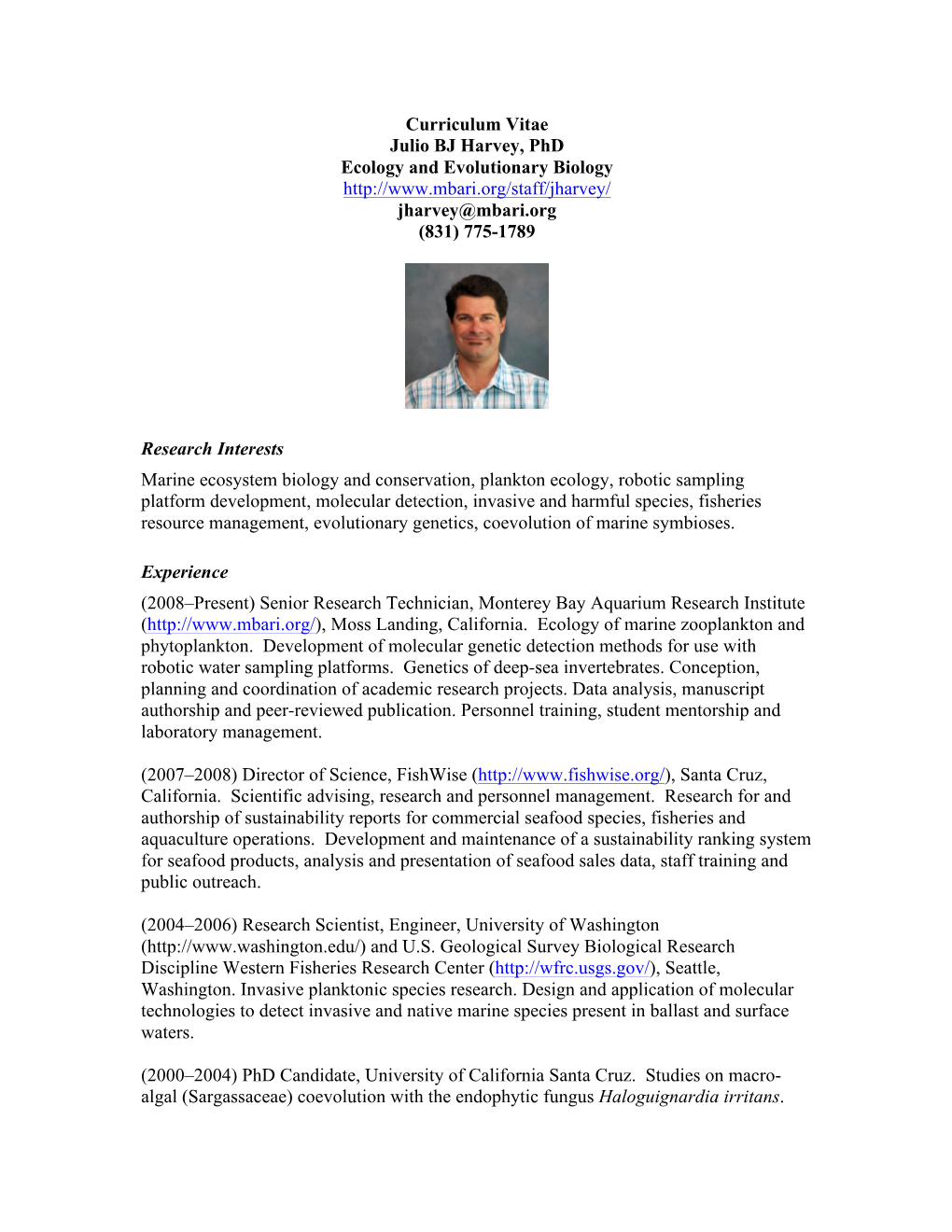 Curriculum Vitae Julio BJ Harvey, Phd Ecology and Evolutionary Biology Jharvey@Mbari.Org (831) 775-1789