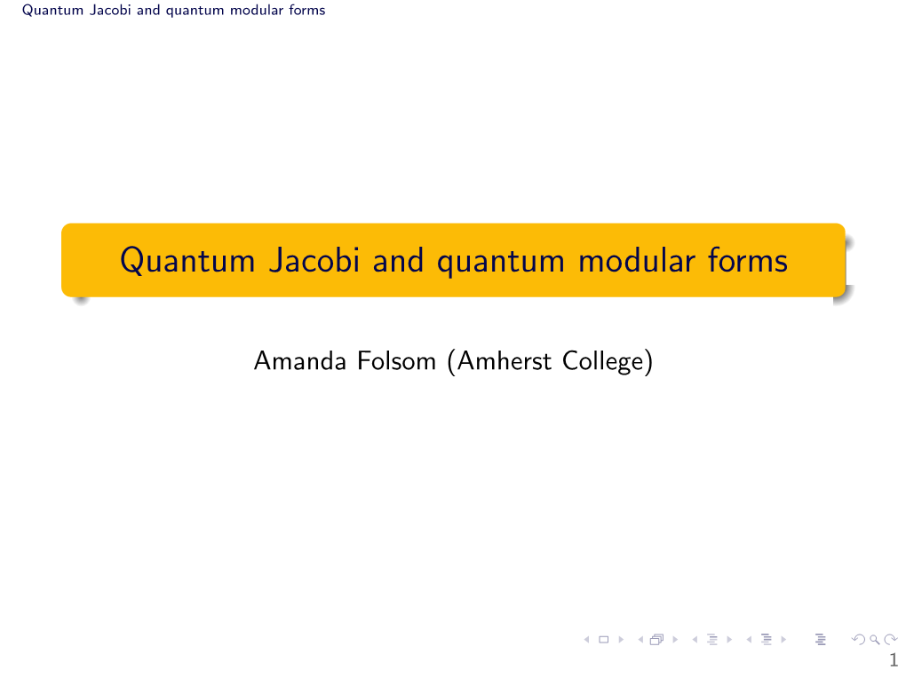 Quantum Jacobi and Quantum Modular Forms