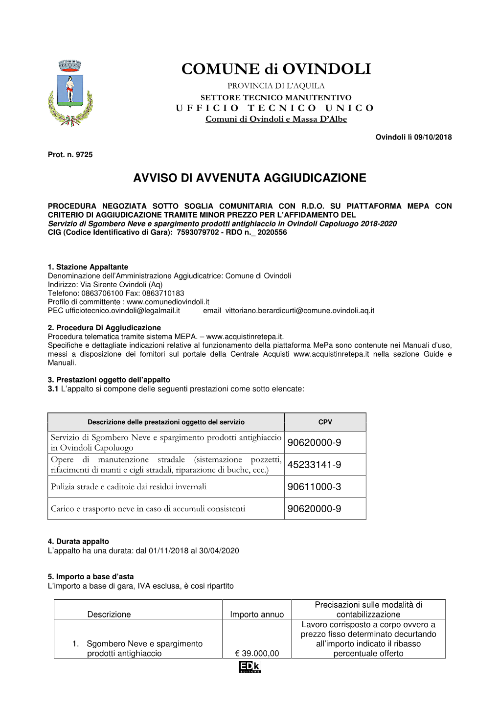 Servizio Di Sgombero Neve E Spargimento Prodotti Antighiaccio in Ovindoli Capoluogo 2018-2020 CIG (Codice Identificativo Di Gara): 7593079702 - RDO N. 2020556