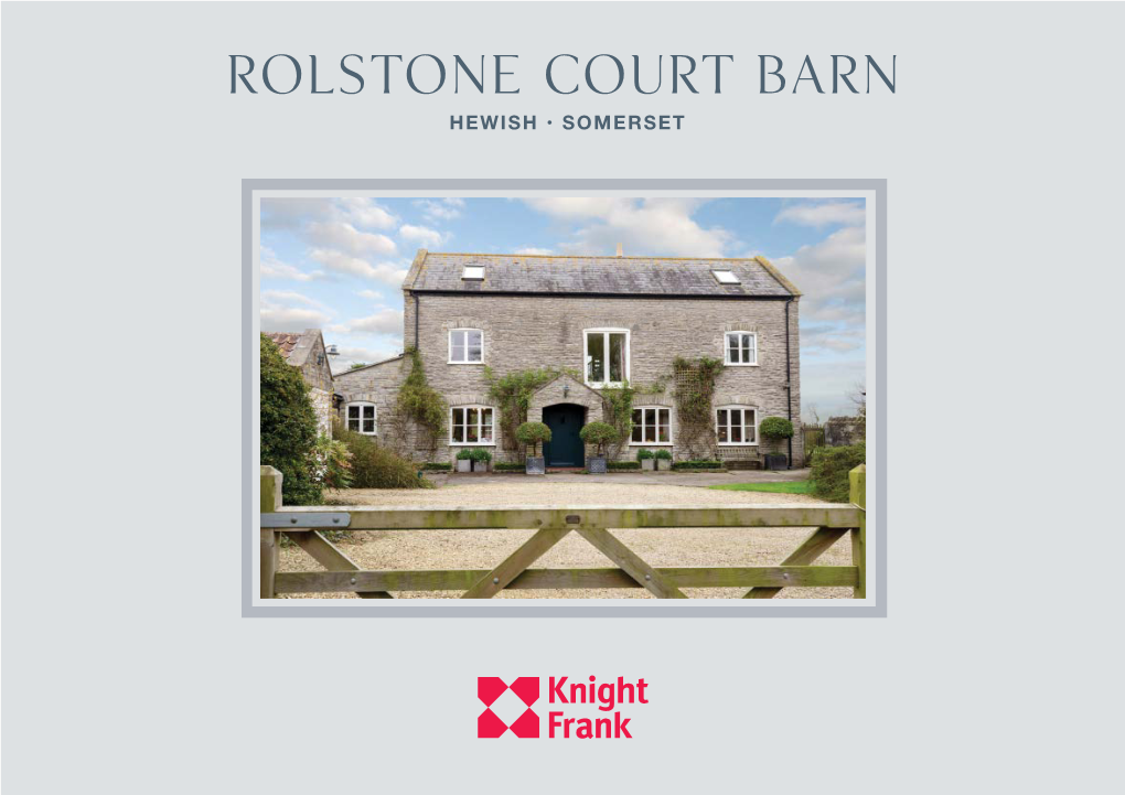 Rolstone Court Barn HEWISH • SOMERSET Rolstone Court Barn BALLS BARN LANE • HEWISH