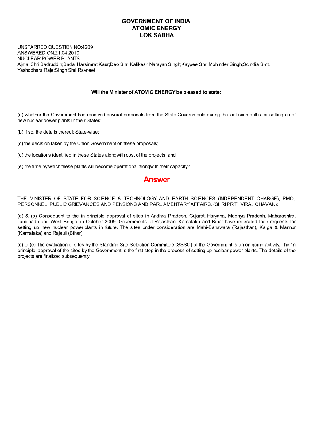 ANSWERED ON:21.04.2010 NUCLEAR POWER PLANTS Ajmal Shri Badruddin;Badal Harsimrat Kaur;Deo Shri Kalikesh Narayan Singh;Kaypee Shri Mohinder Singh;Scindia Smt