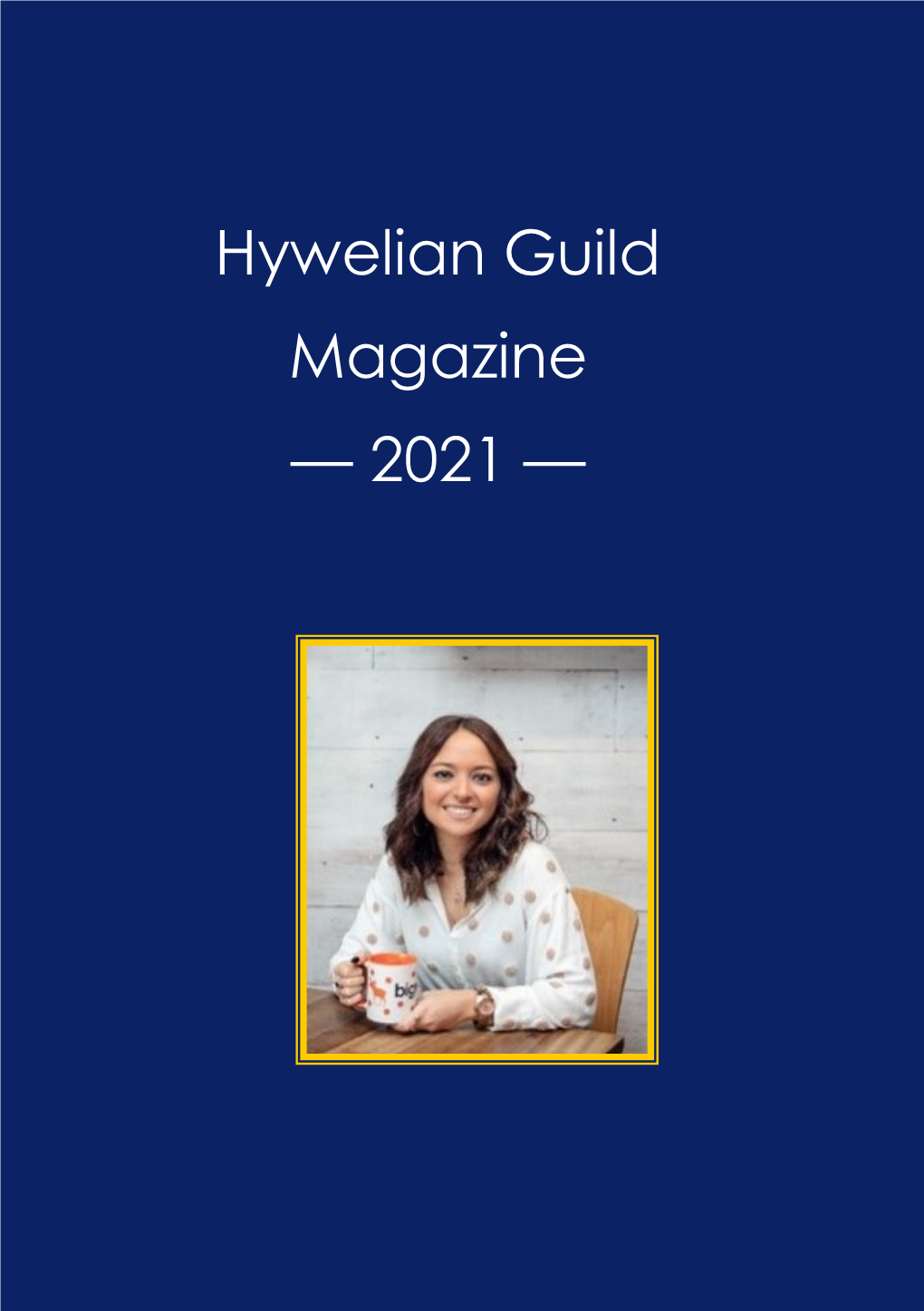 Hywelian Guild Magazine — 2021 —