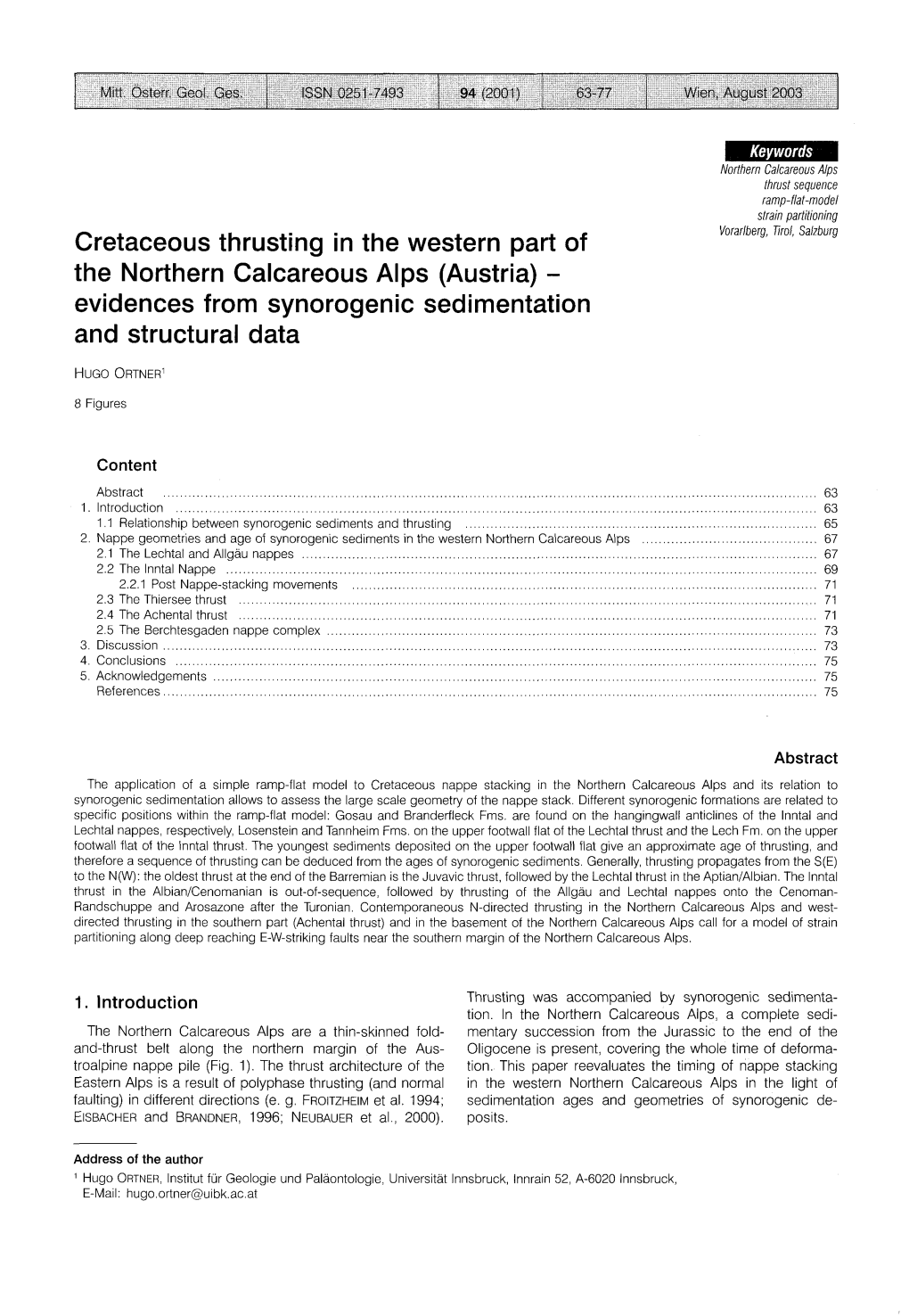 Cretaceous Thrusting in the Western Part of the Northern Calcareous Alps (Austria) - Evidences from Synorogenic Sedimentation and Structural Data HUGO ORTNER1