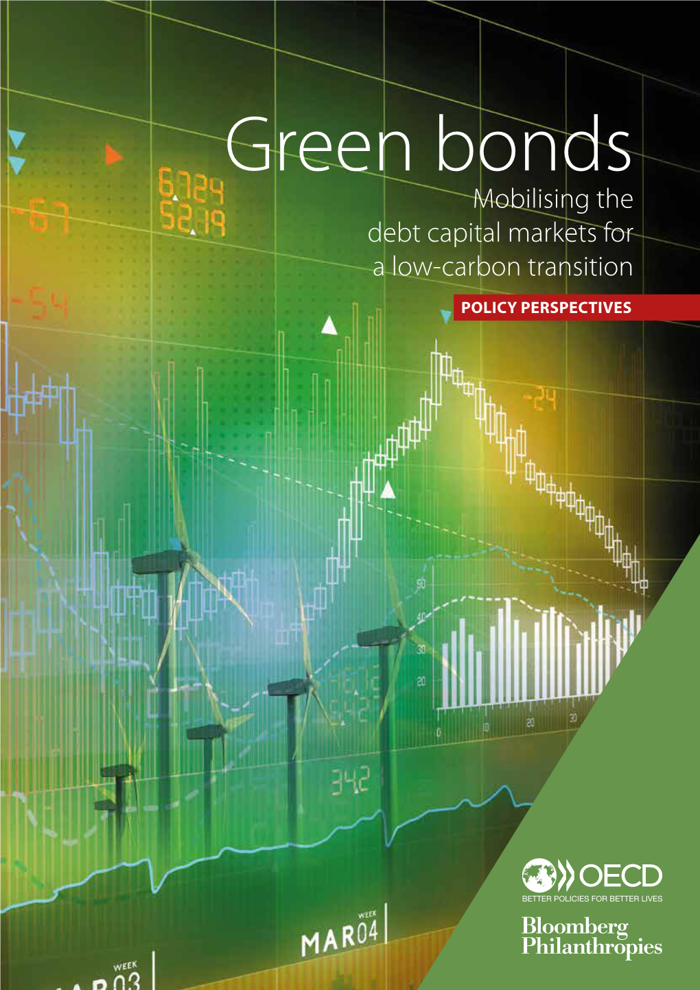 Green Bonds Mobilising the Debt Capital Markets for a Low-Carbon Transition