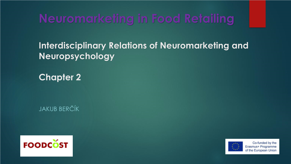 Neuromarketing in Food Retailing Interdisciplinary Relations of Neuromarketing and Neuropsychology Chapter 2