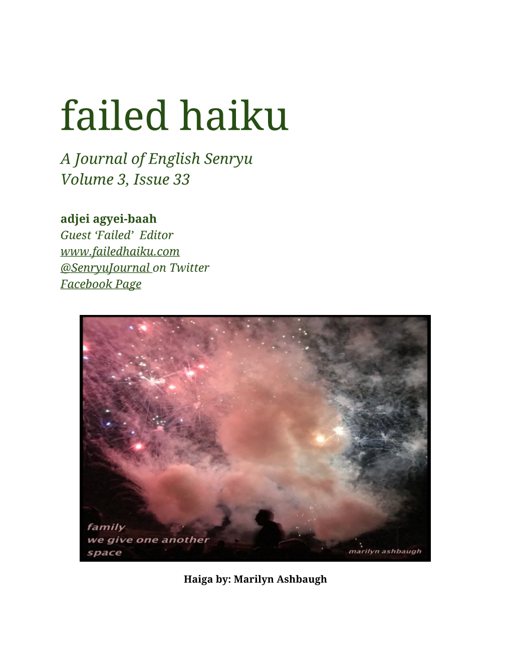 Failed Haiku a Journal of English Senryu Volume 3, Issue 33 Adjei Agyei-Baah Guest ‘Failed’ Editor @Senryujournal on Twitter ​ Facebook Page