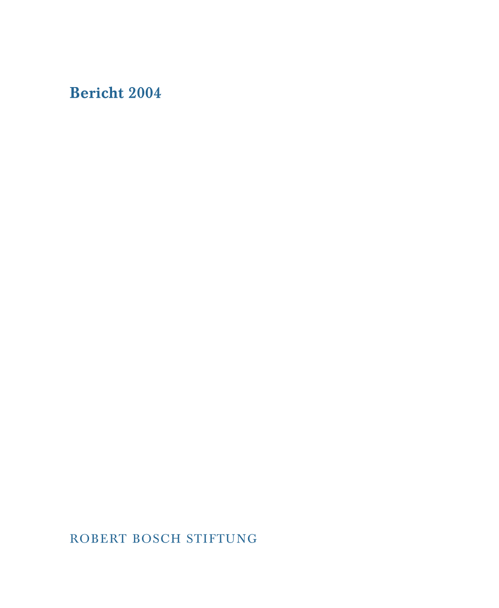 Tätigkeitsbericht Der Robert Bosch Stiftung 2004 (Pdf)