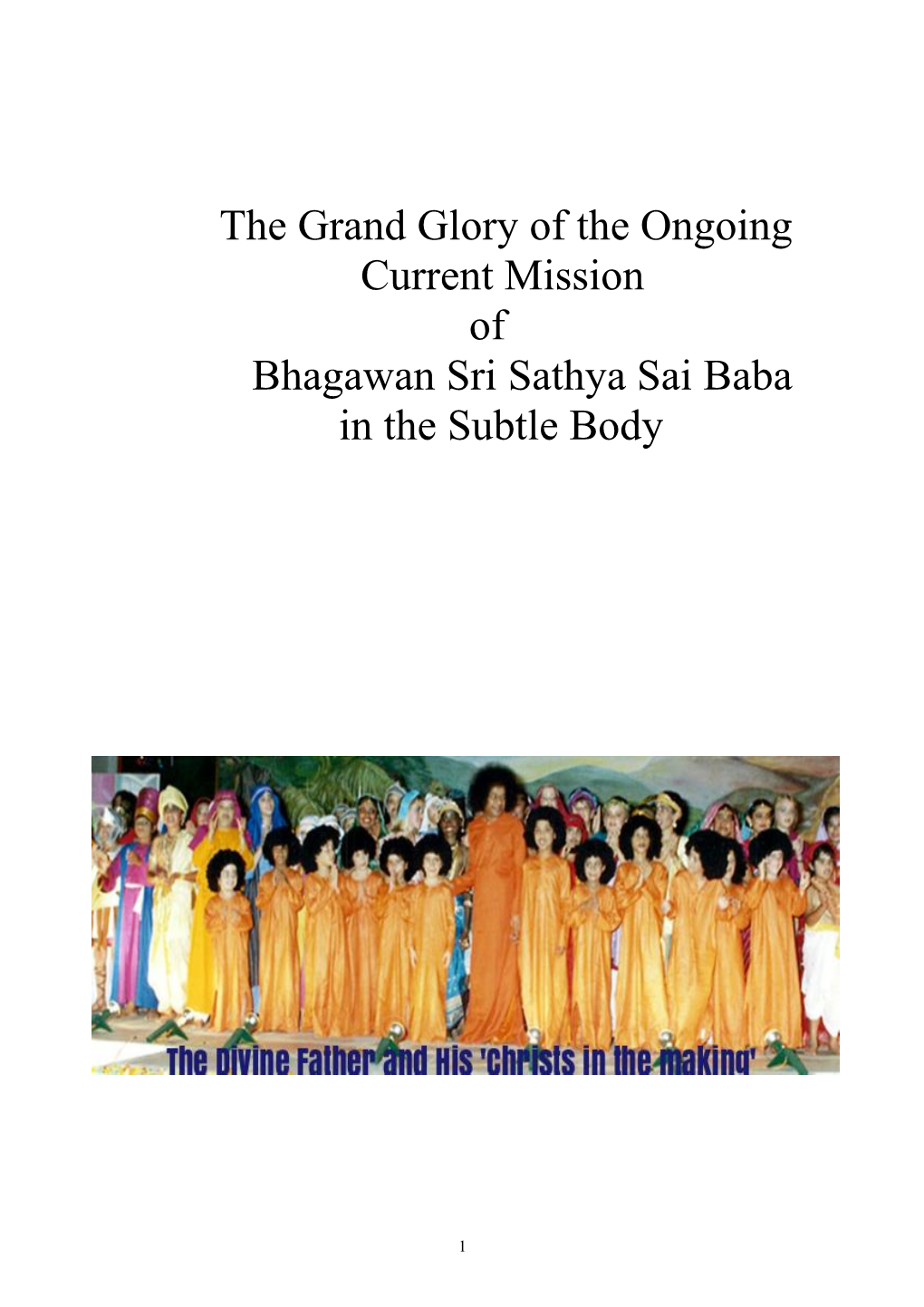 The Grand Glory of the Ongoing Current Mission of Bhagawan Sri Sathya Sai Baba in the Subtle Body