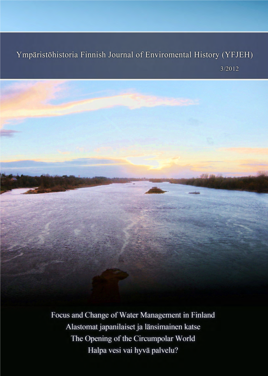Ympäristöhistoria Finnish Journal of Environmental History (YFJEH)