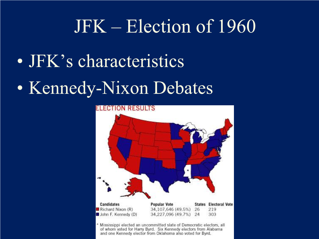 JFK – Election of 1960 • JFK’S Characteristics • Kennedy-Nixon Debates