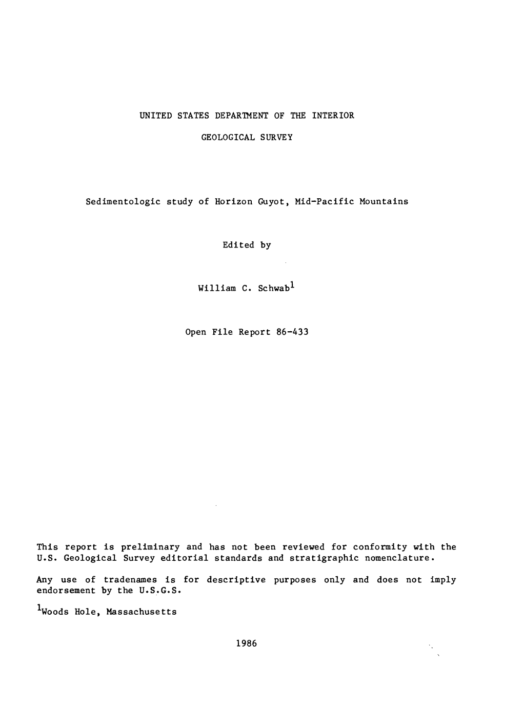 Sedimentologic Study of Horizon Guyot, Mid-Pacific Mountains Edited by William C. Schwab1 Open File Report 86-433 This Report Is