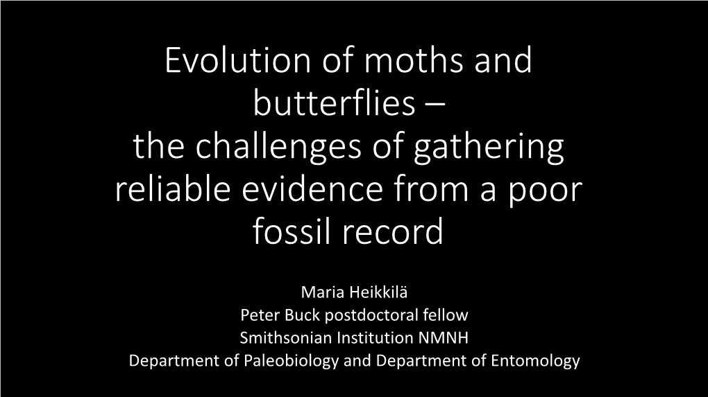 Evolution of Moths and Butterflies – the Challenges of Gathering Reliable Evidence from a Poor Fossil Record