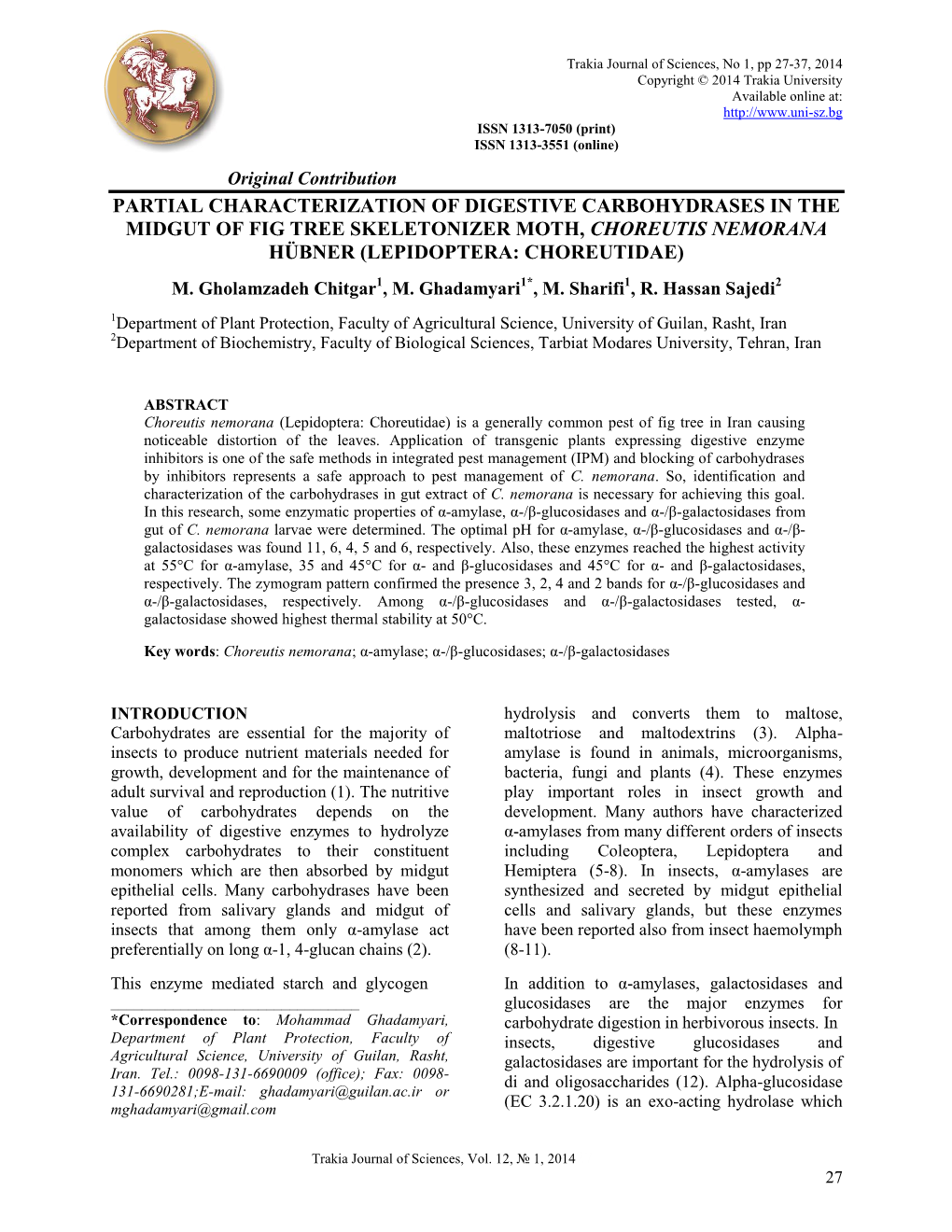 Partial Characterization of Digestive Carbohydrases in the Midgut of Fig Tree Skeletonizer Moth, Choreutis Nemorana Hübner (Lepidoptera: Choreutidae)