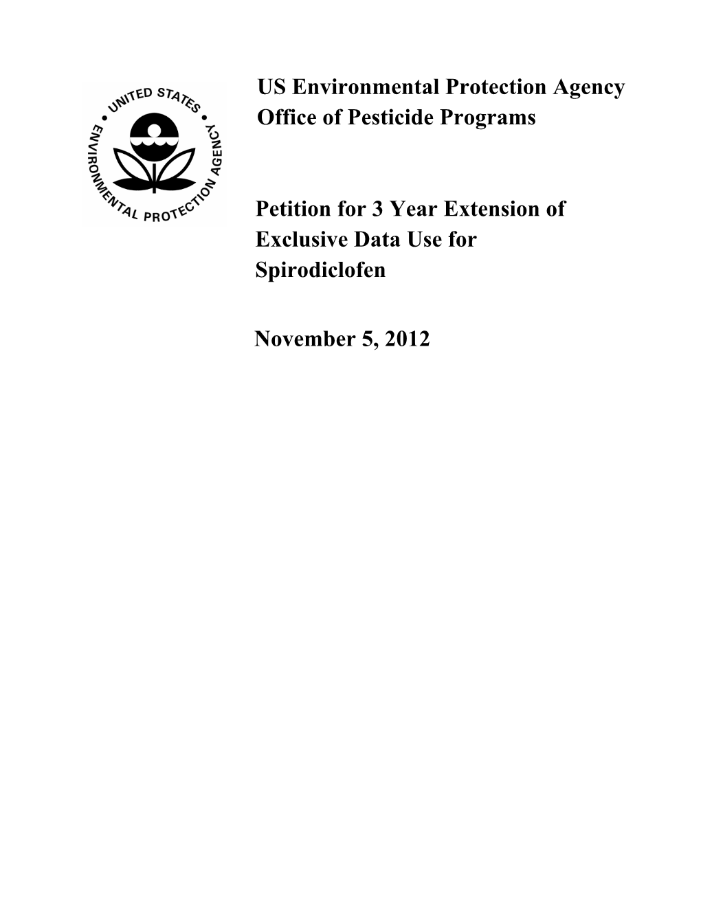 Petition for 3 Year Extension of Exclusive Data Use for Spirodiclofen 9/27/11