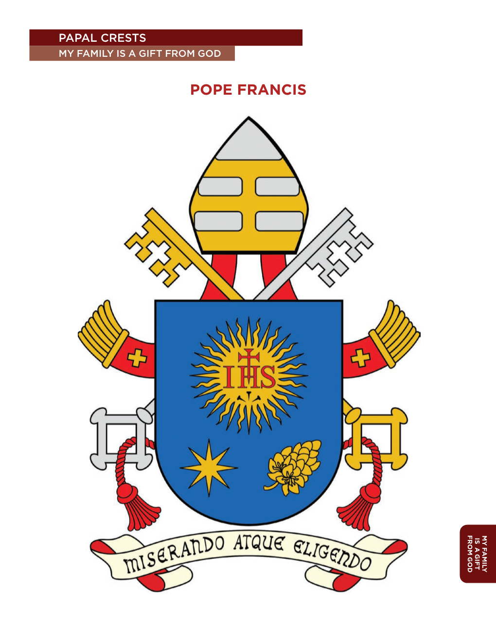 Pope Francis Pope My Family Is a Gift God from My Family Papal Crests Papal