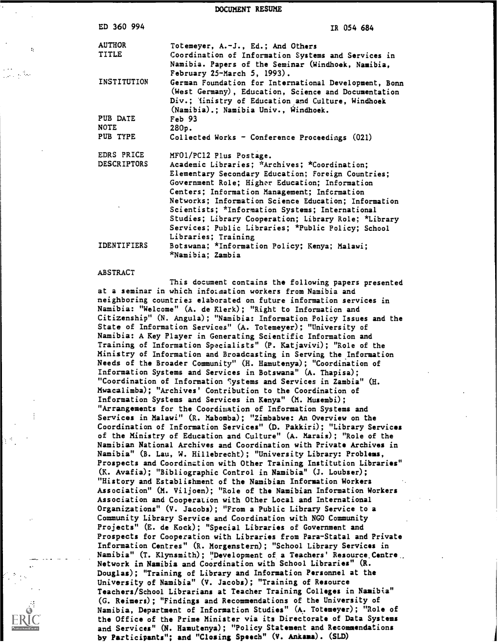 Coordination of Information Systems and Services in Namibia. Papers of the Seminar (Windhoek, Namibia, February 25-March 5, 1993)