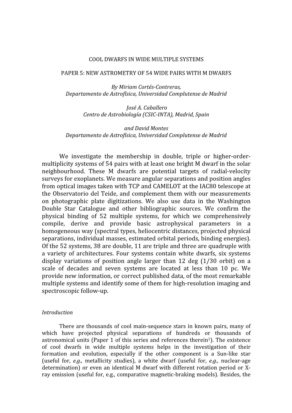 We Investigate the Membership in Double, Triple Or Higher-Order- Multiplicity Systems of 54 Pairs with at Least One Bright M Dwarf in the Solar Neighbourhood