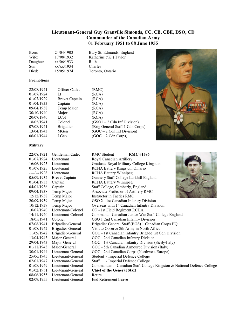 Lieutenant-General Guy Granville Simonds, CC, CB, CBE, DSO, CD Commander of the Canadian Army 01 February 1951 to 08 June 1955