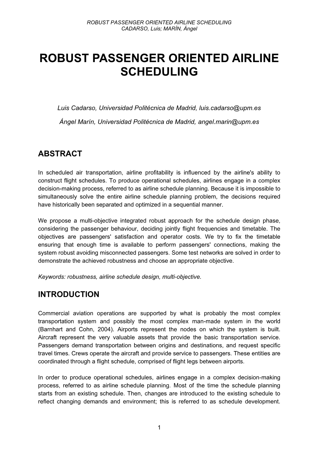 ROBUST PASSENGER ORIENTED AIRLINE SCHEDULING CADARSO, Luis; MARÍN, Ángel