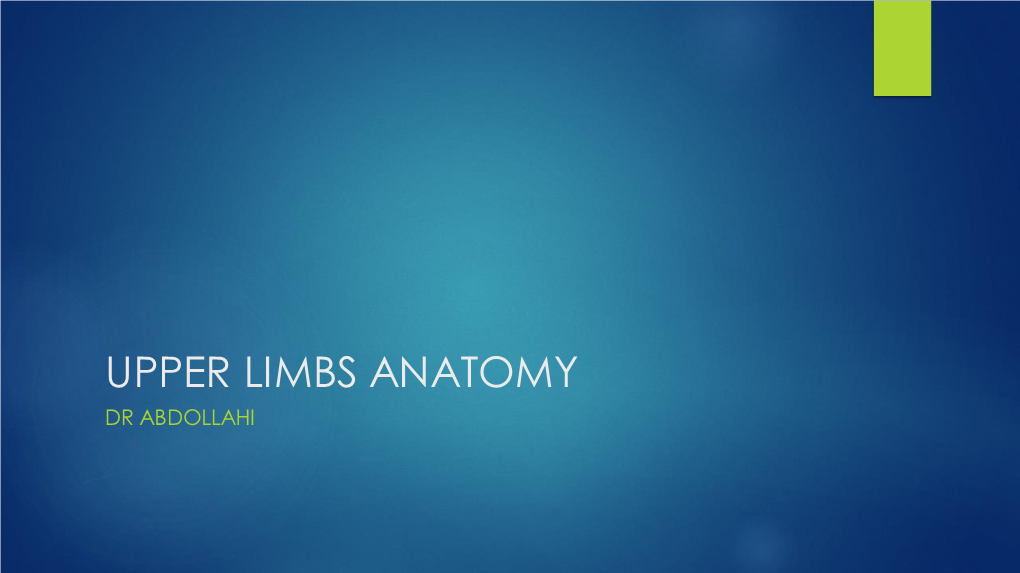 Upper Limbs Anatomy Dr Abdollahi