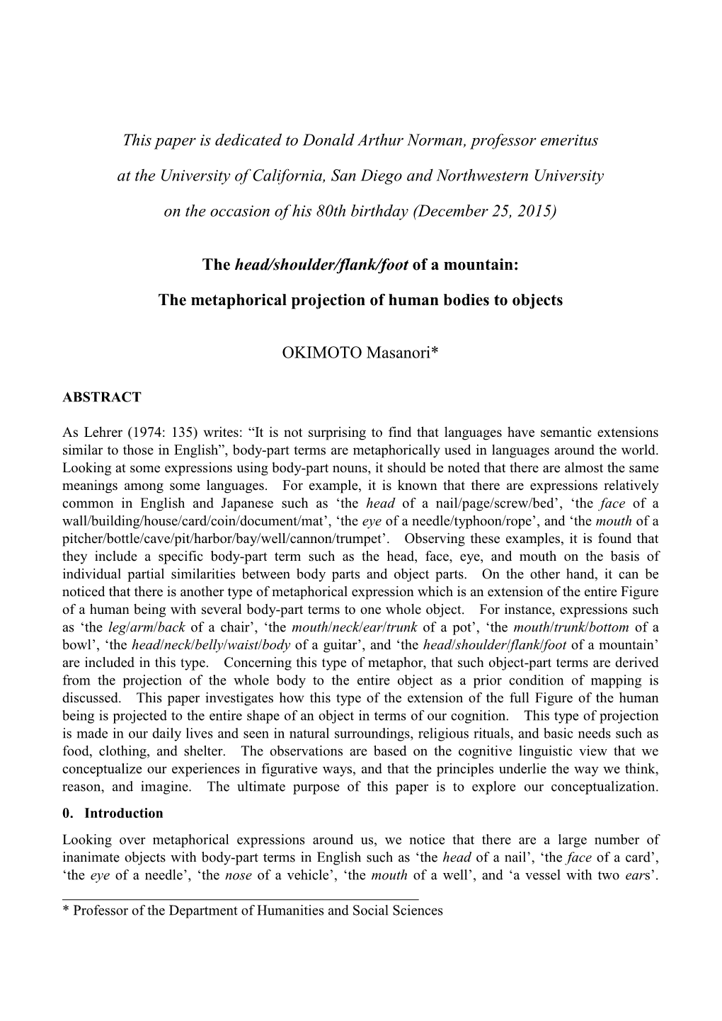 This Paper Is Dedicated to Donald Arthur Norman, Professor Emeritus