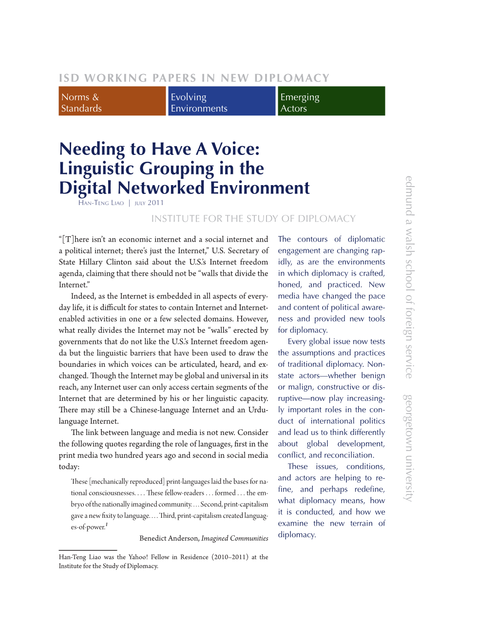 Needing to Have a Voice: Linguistic Grouping in the Digital Networked Environment 3 Can Be Asked Again About Internet Technologies