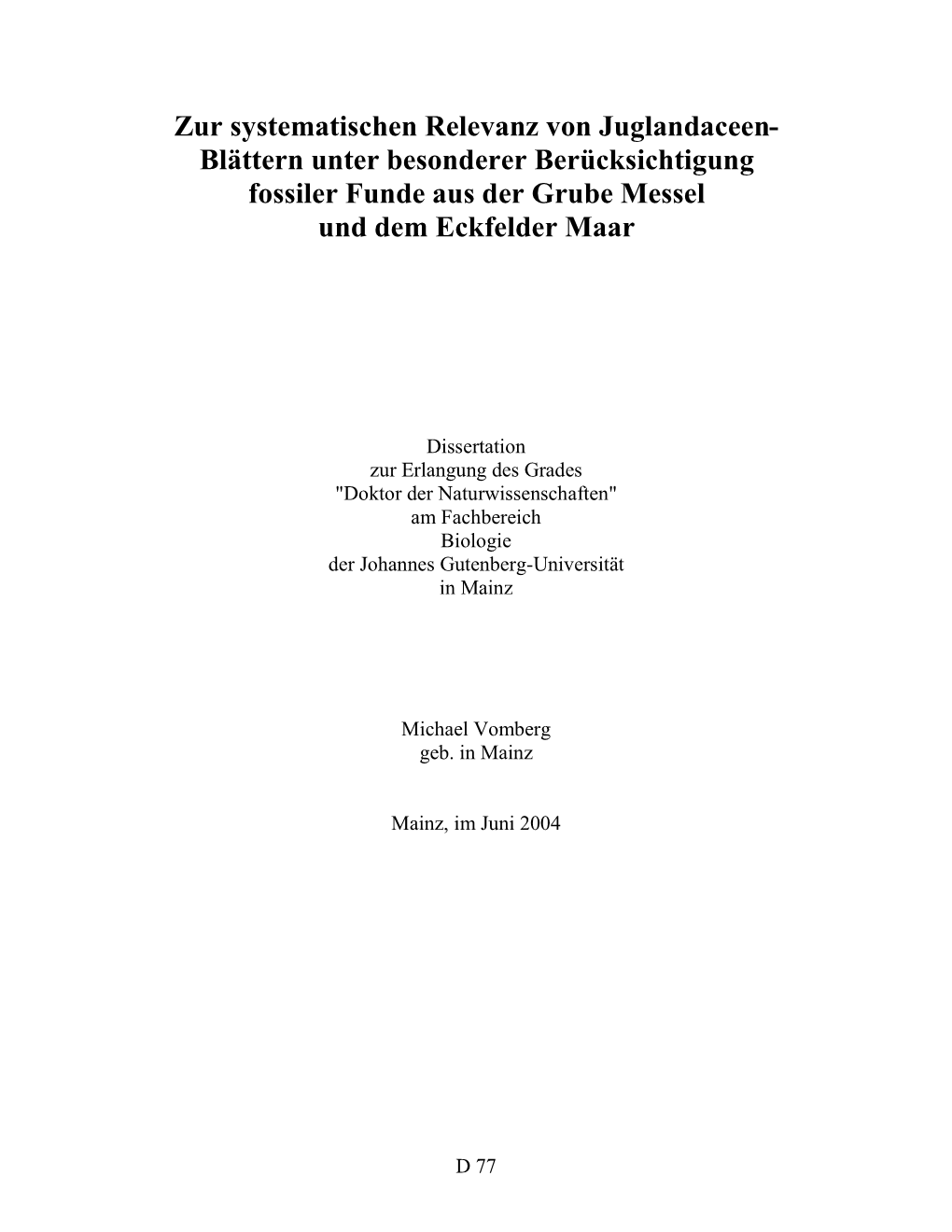 Zur Systematischen Relevanz Von Juglandaceen - Blättern Unter Besonderer Berücksichtigung Fossiler Funde Aus Der Grube Messel Und Dem Eckfelder Maar