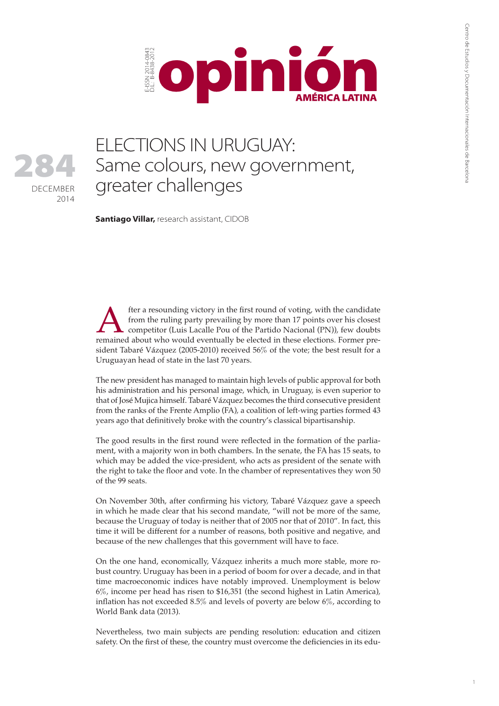 ELECTIONS in URUGUAY: 284 Same Colours, New Government, DECEMBER Greater Challenges 2014