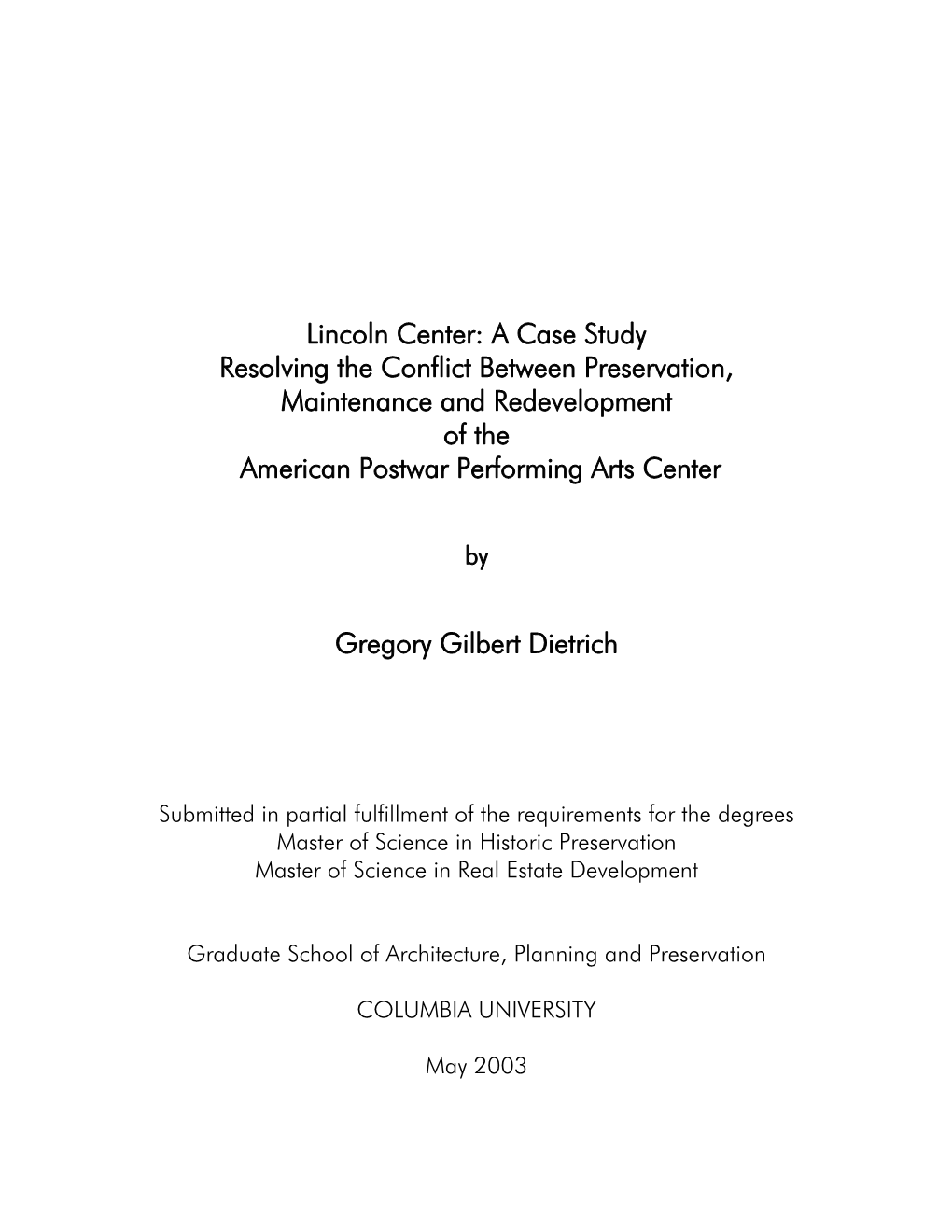 Lincoln Center: a Case Study Resolving the Conflict Between Preservation, Maintenance and Redevelopment of the American Postwar Performing Arts Center