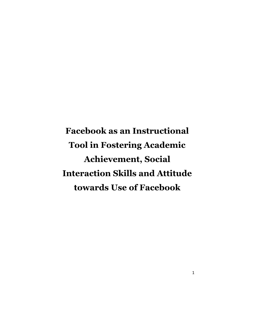 Facebook As an Instructional Tool in Fostering Academic Achievement, Social Interaction Skills and Attitude