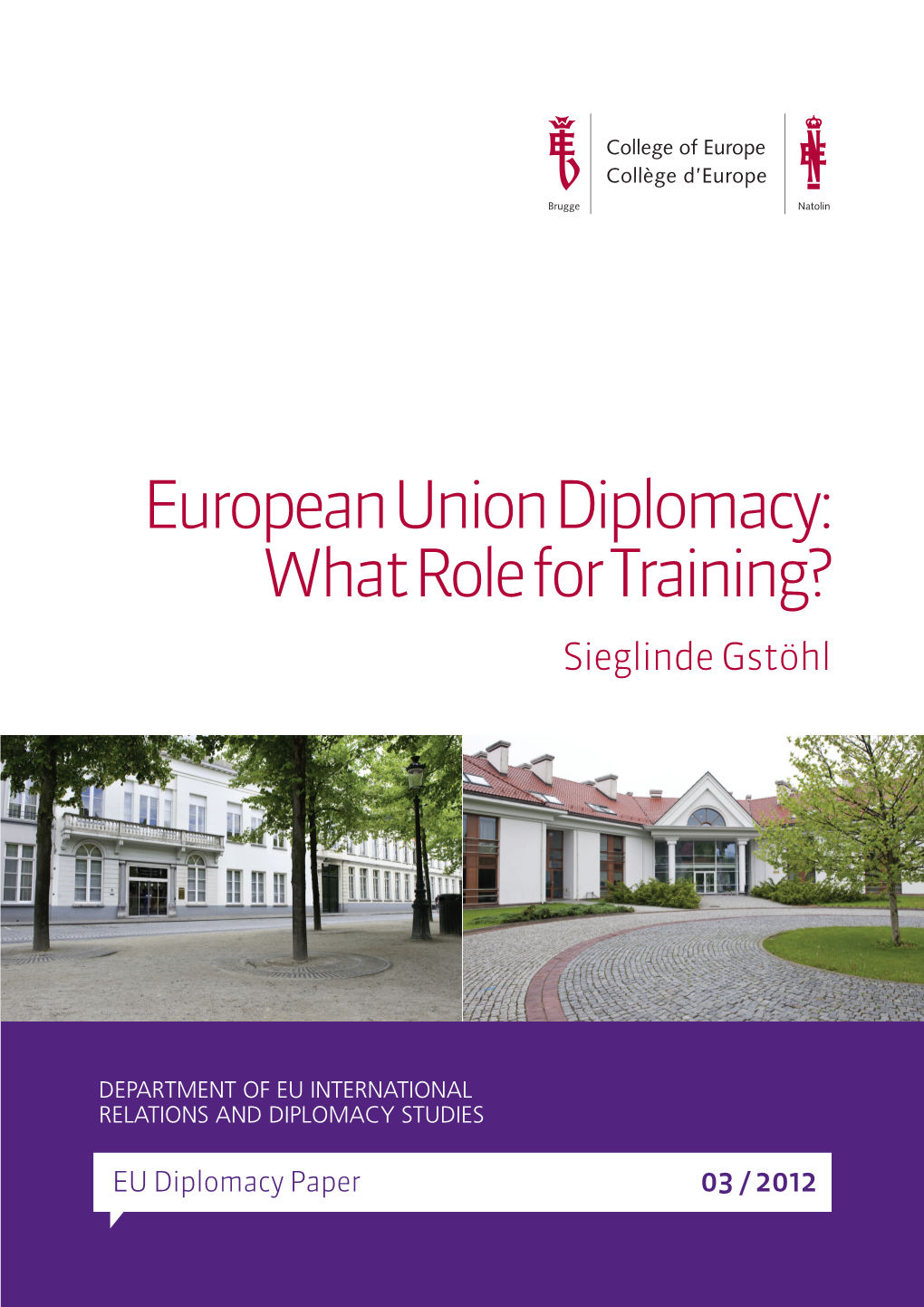 European Union Diplomacy: What Role for Training? Sieglinde Gstöhl