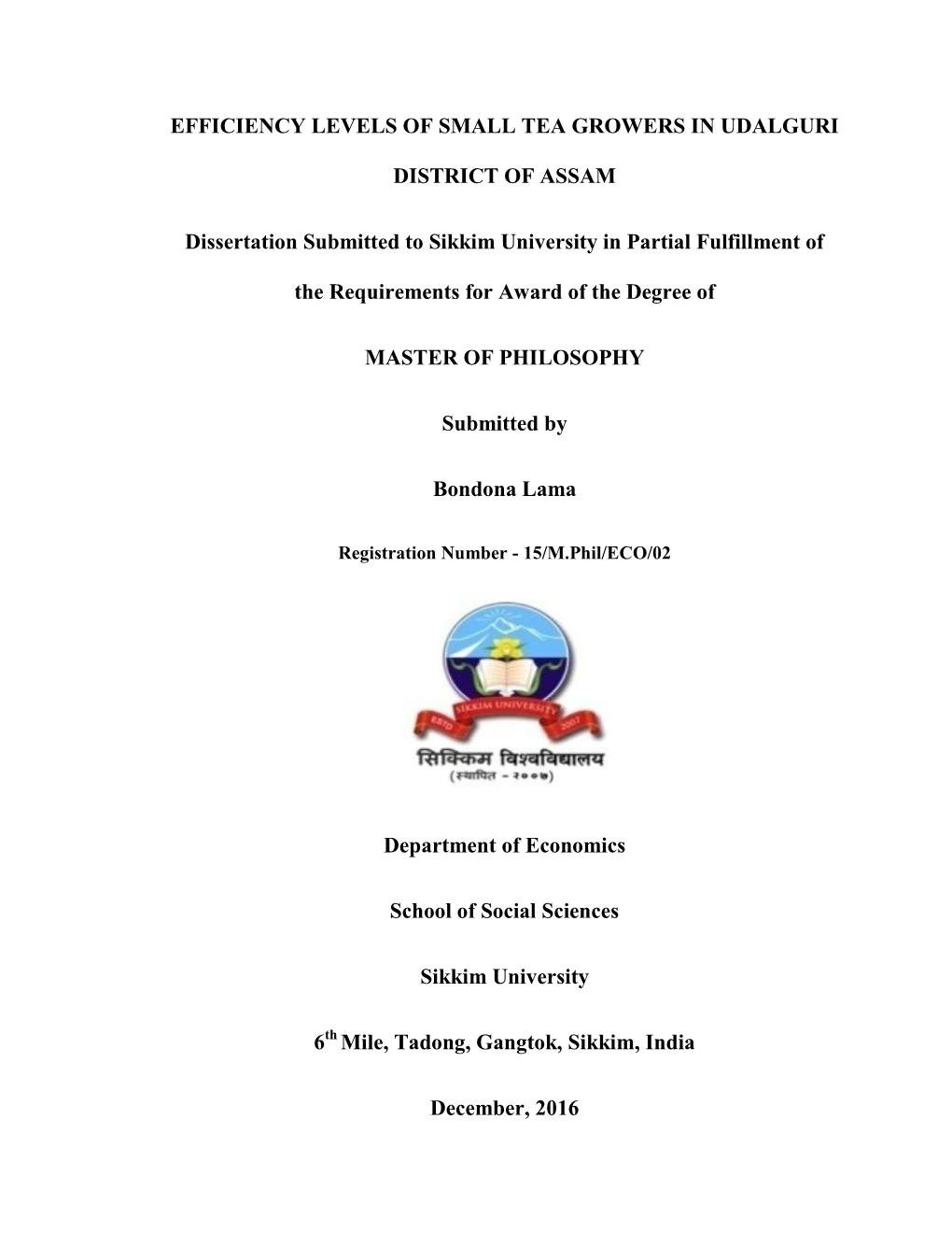 EFFICIENCY LEVELS of SMALL TEA GROWERS in UDALGURI DISTRICT of ASSAM Dissertation Submitted to Sikkim University in Partial Fulf