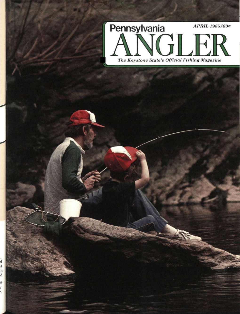 APRIL 1985/801: ANGLER the Keystone State's Official Fishing Magazine
