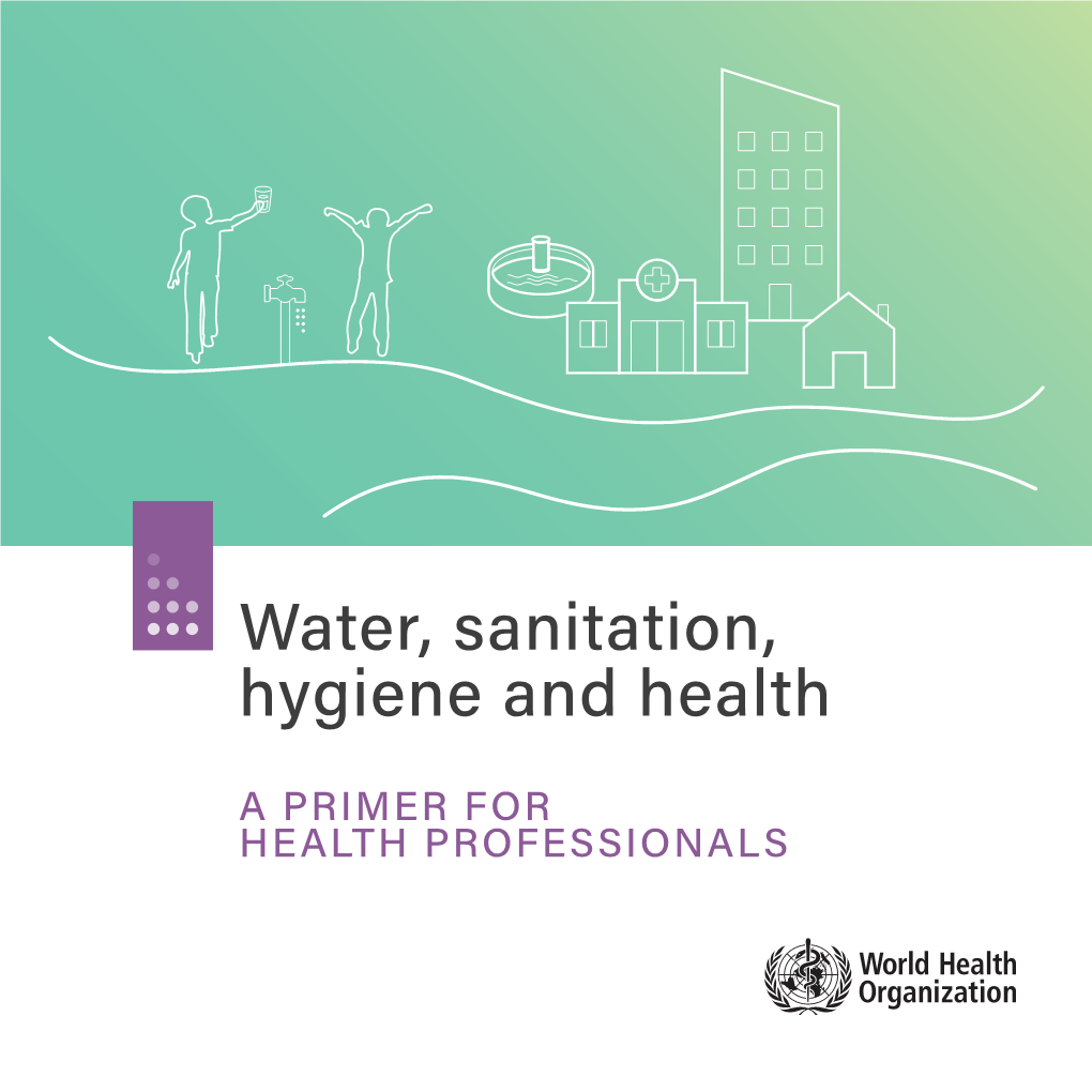 Water, Sanitation, Hygiene and Health: a Primer for Health Professionals
