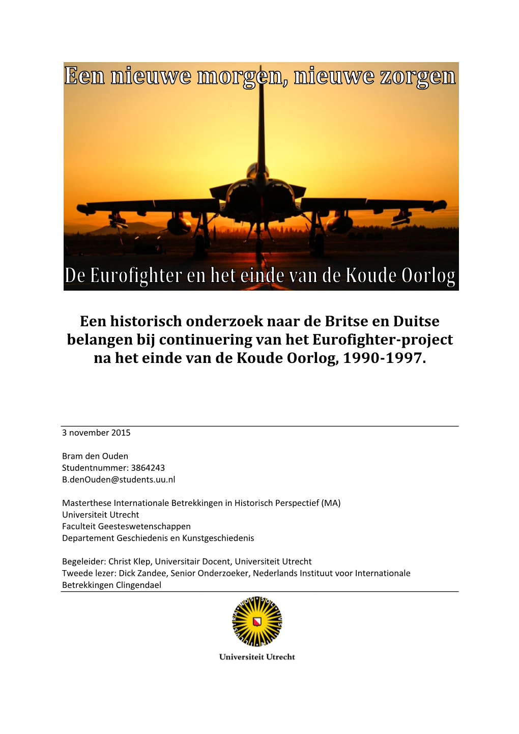 Een Historisch Onderzoek Naar De Britse En Duitse Belangen Bij Continuering Van Het Eurofighter-Project Na Het Einde Van De Koude Oorlog, 1990-1997