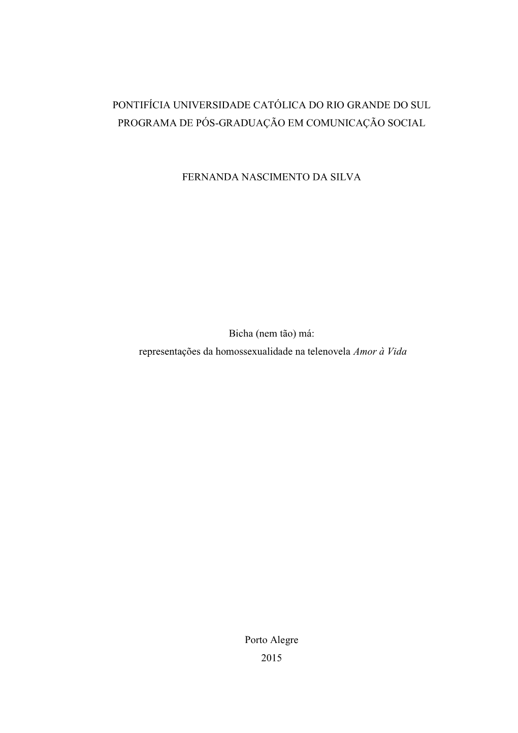 Pontifícia Universidade Católica Do Rio Grande Do Sul Programa De Pós-Graduação Em Comunicação Social