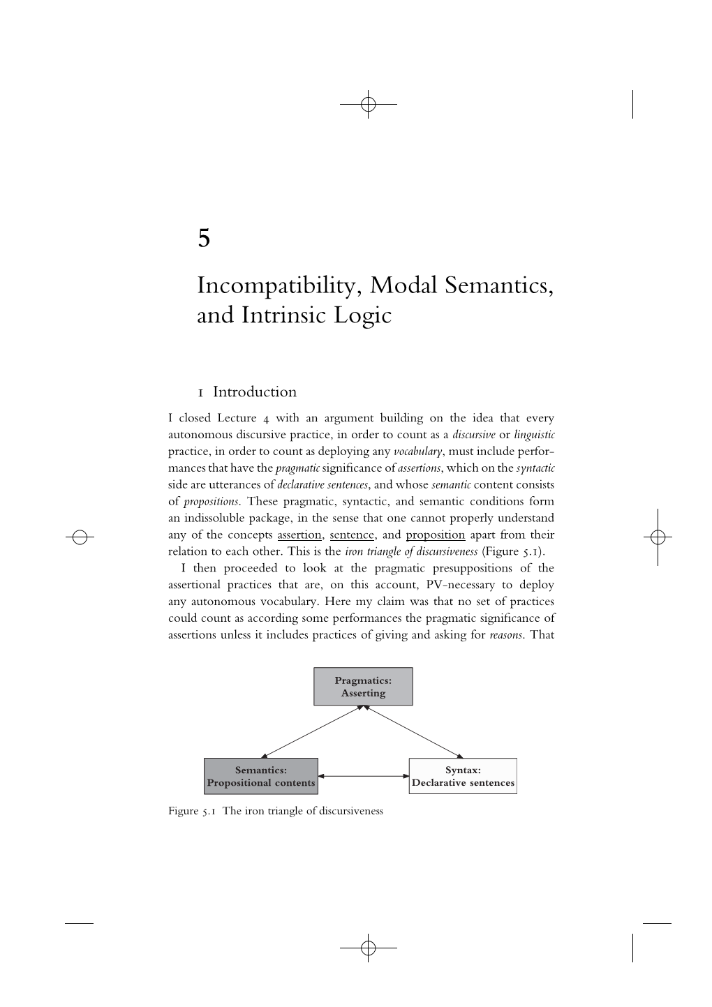 Incompatibility, Modal Semantics, and Intrinsic Logic