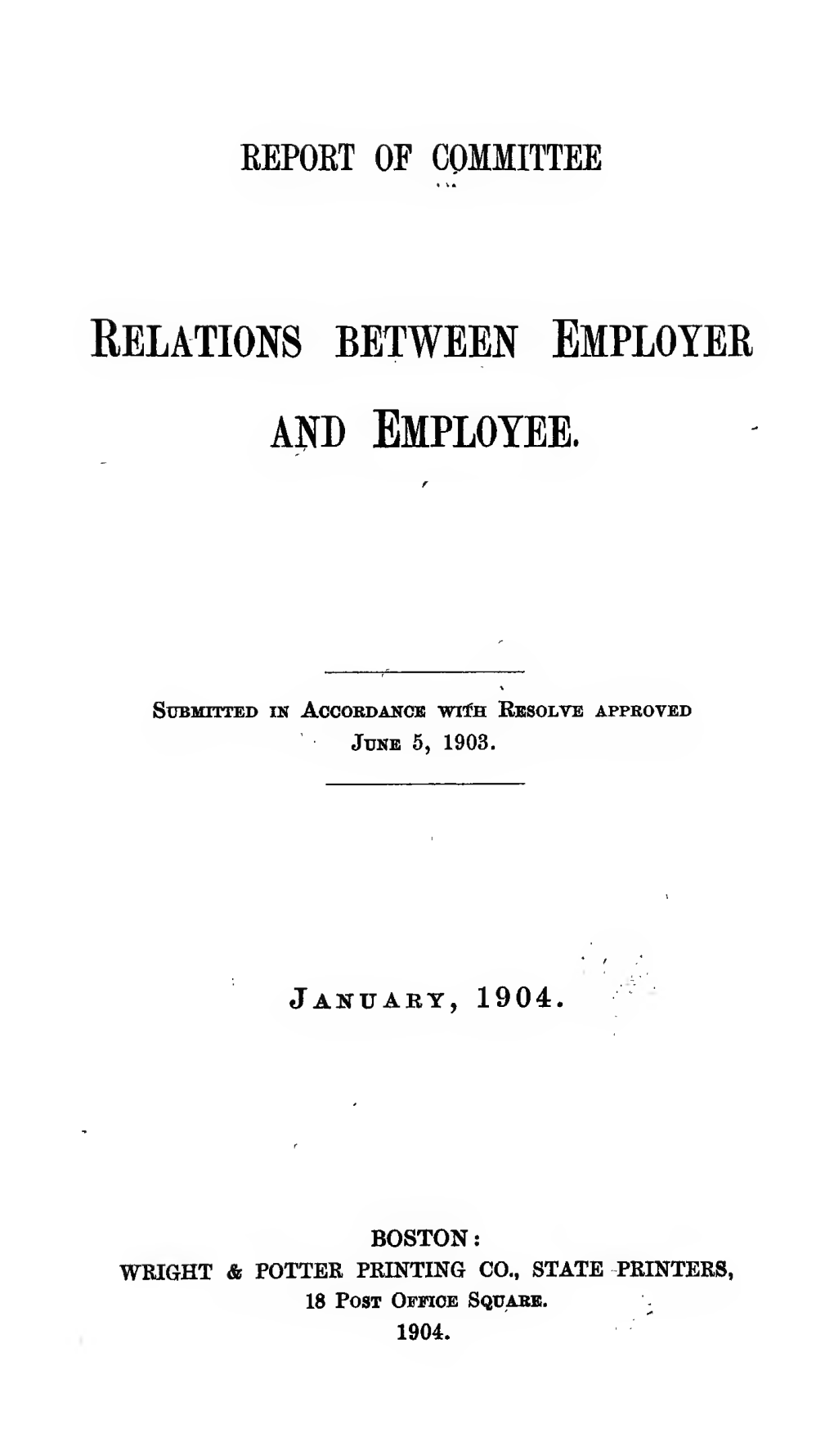 Report of Committee on Relations Between Employer and Employee