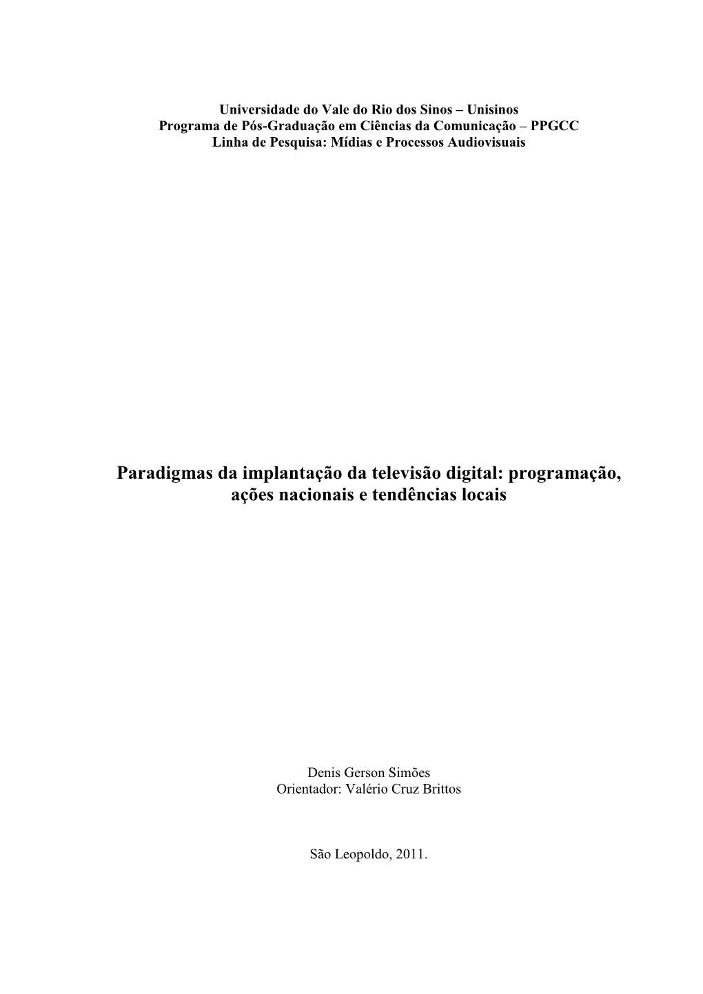 Paradigmas Da Implantação Da Televisão Digital: Programação, Ações Nacionais E Tendências Locais