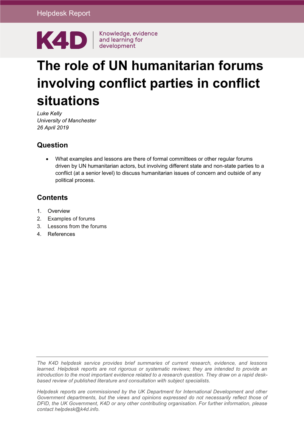 The Role of UN Humanitarian Forums Involving Conflict Parties in Conflict Situations Luke Kelly University of Manchester 26 April 2019