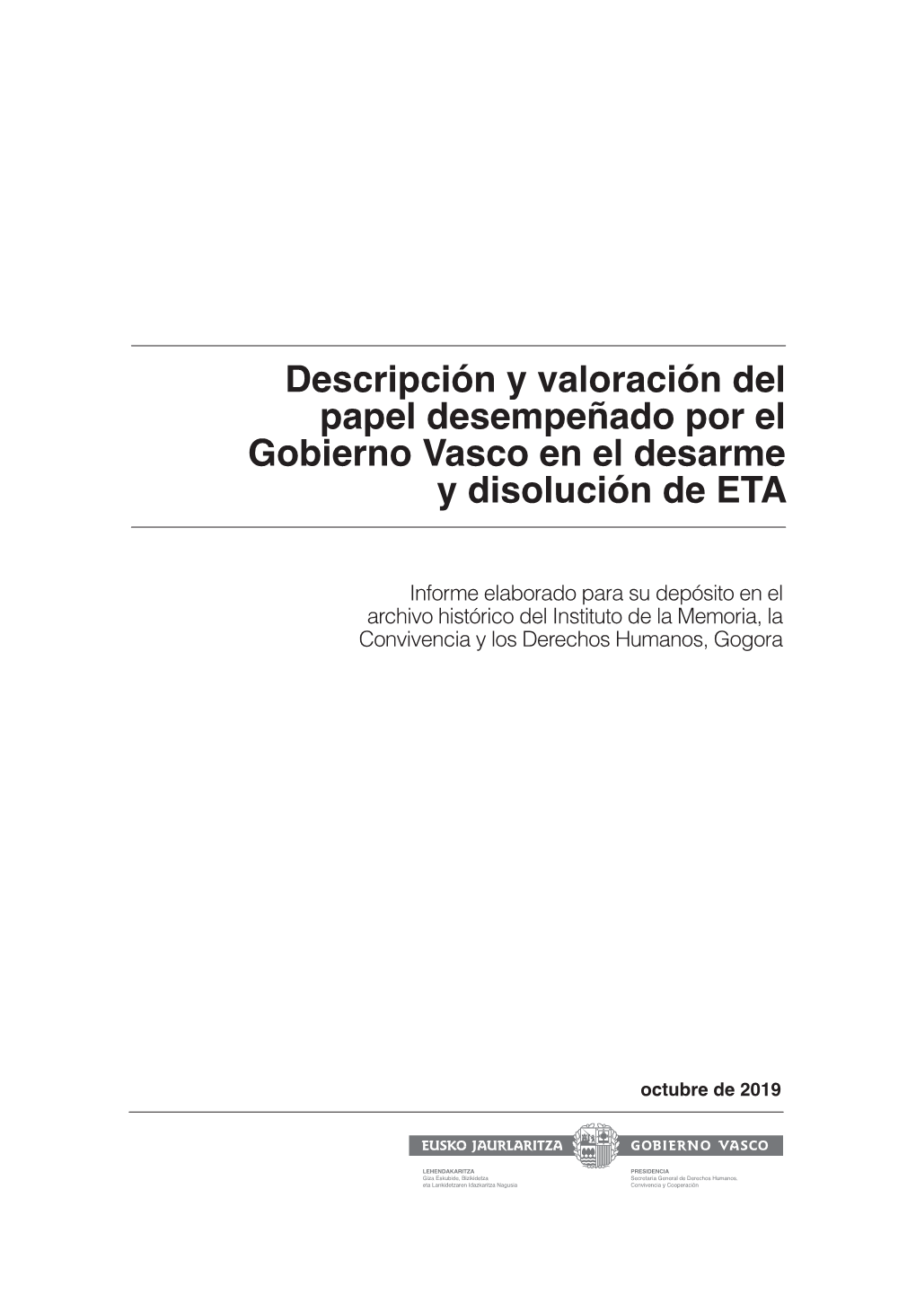 Descripción Y Valoración Del Papel Desempeñado Por El Gobierno Vasco En El Desarme Y Disolución De ETA