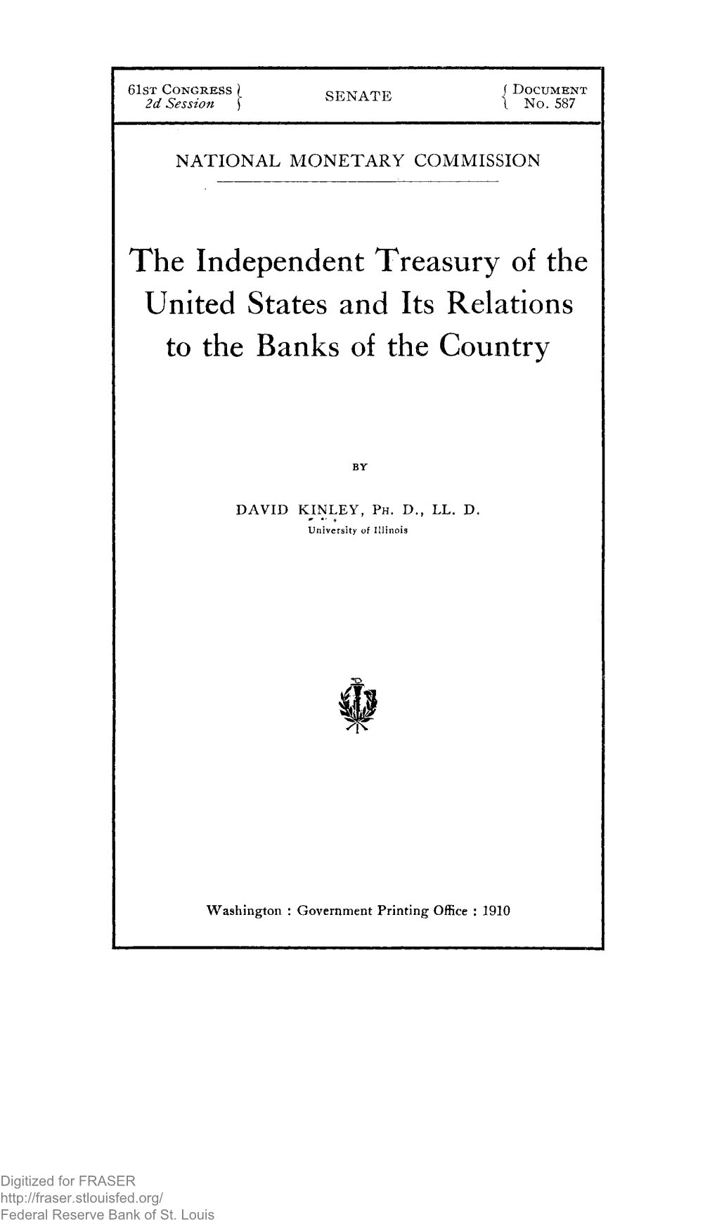 587. the Independent Treasury of the United States and Its Relations to the Banks of the Country