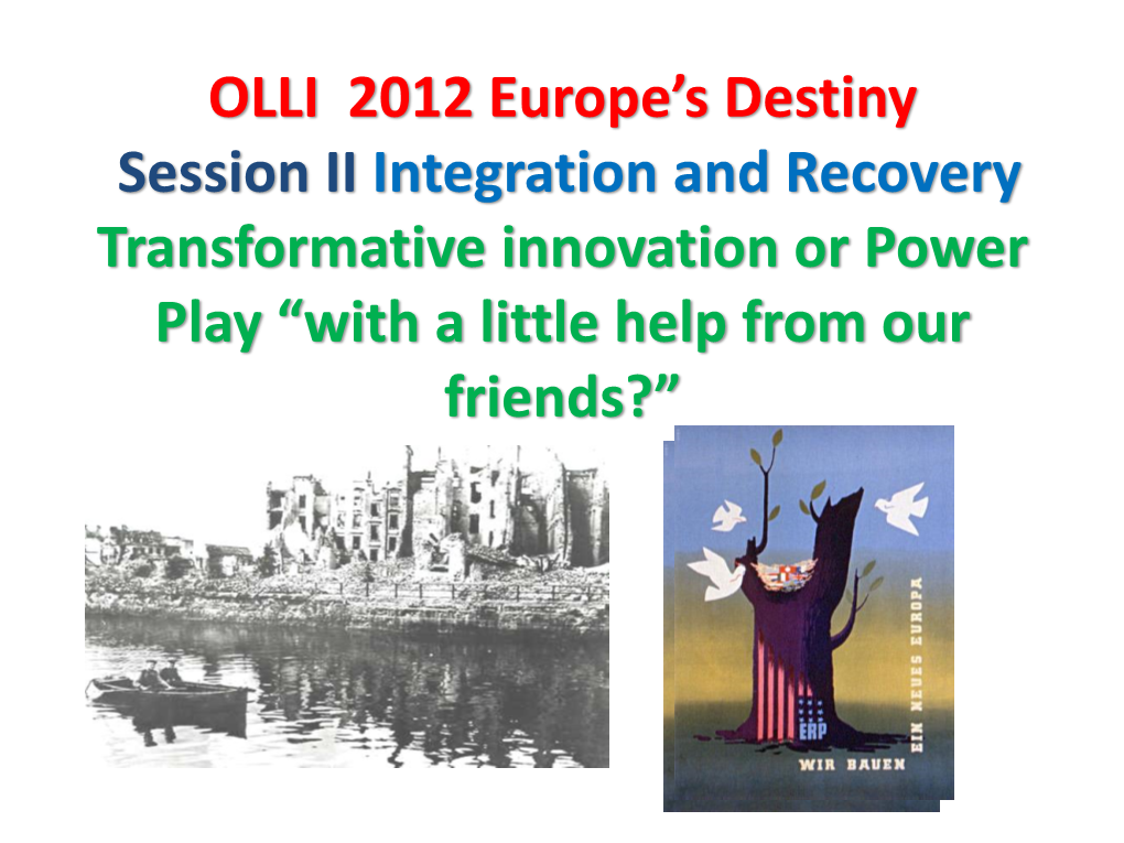 Europe's Destiny Session II “With a Little Help from Our Friends…….”