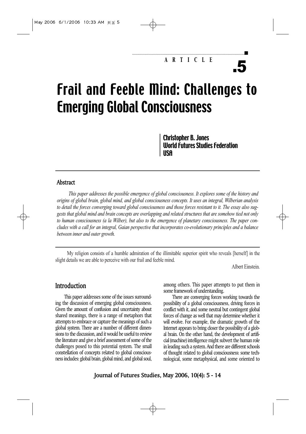 Frail and Feeble Mind: Challenges to Emerging Global Consciousness